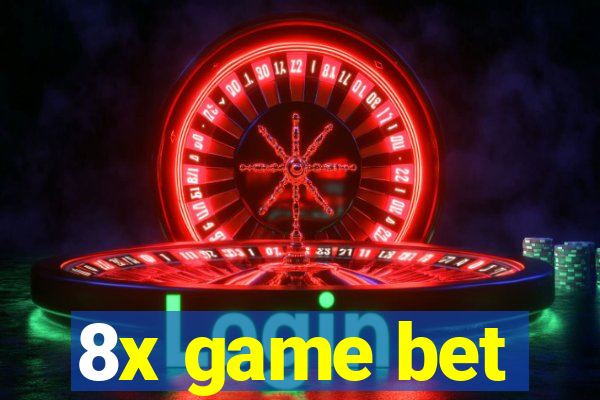 8x game bet